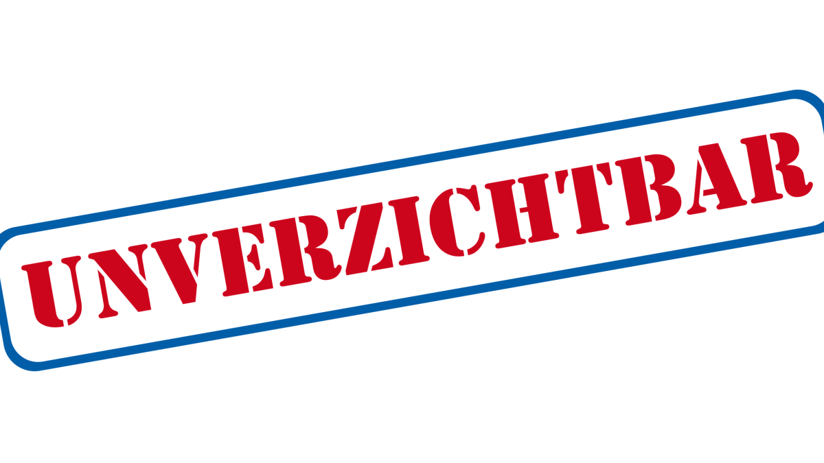 unverzichtbar