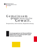 Gemeinsam gegen häusliche Gewalt. Kooperation, Intervention, Begleitforschung