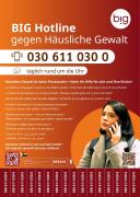 Auf orange-rotem Hintergrund steht groß die Nummer der BIG Hotline: 0306110300. Auf mehreren Sprachen steht: Häusliche Gewalt ist keine Privatsache! Holen Sie Hilfe für sich und Ihre Kinder.